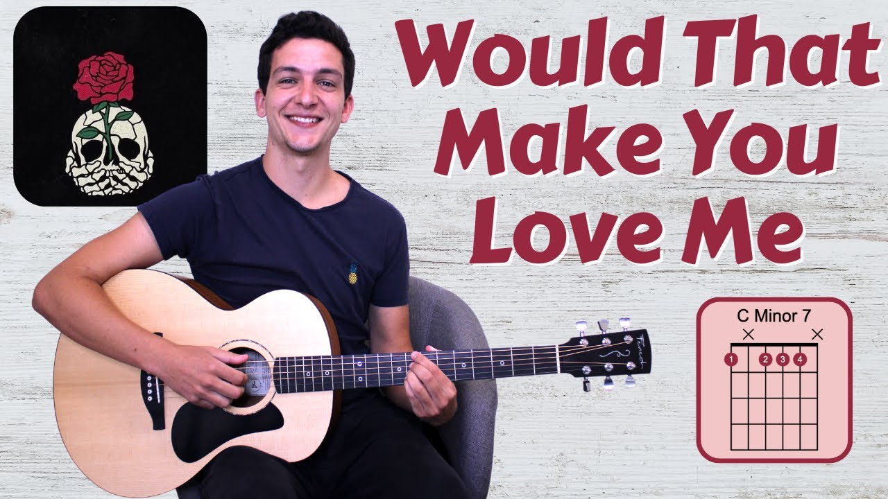 Would That Make You Love Me (Shiloh Dynasty) Guitar Lesson with Chords