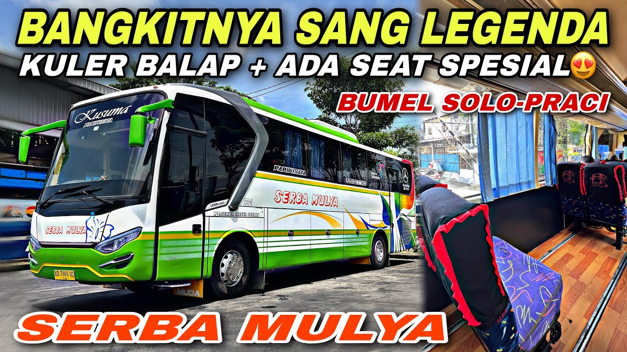 Bangkitnya Sang Legenda 🔥 Mercy Kuler Balap & Ada Seat Spesial 😍| trip SERBA MULYA “ Kusuma “