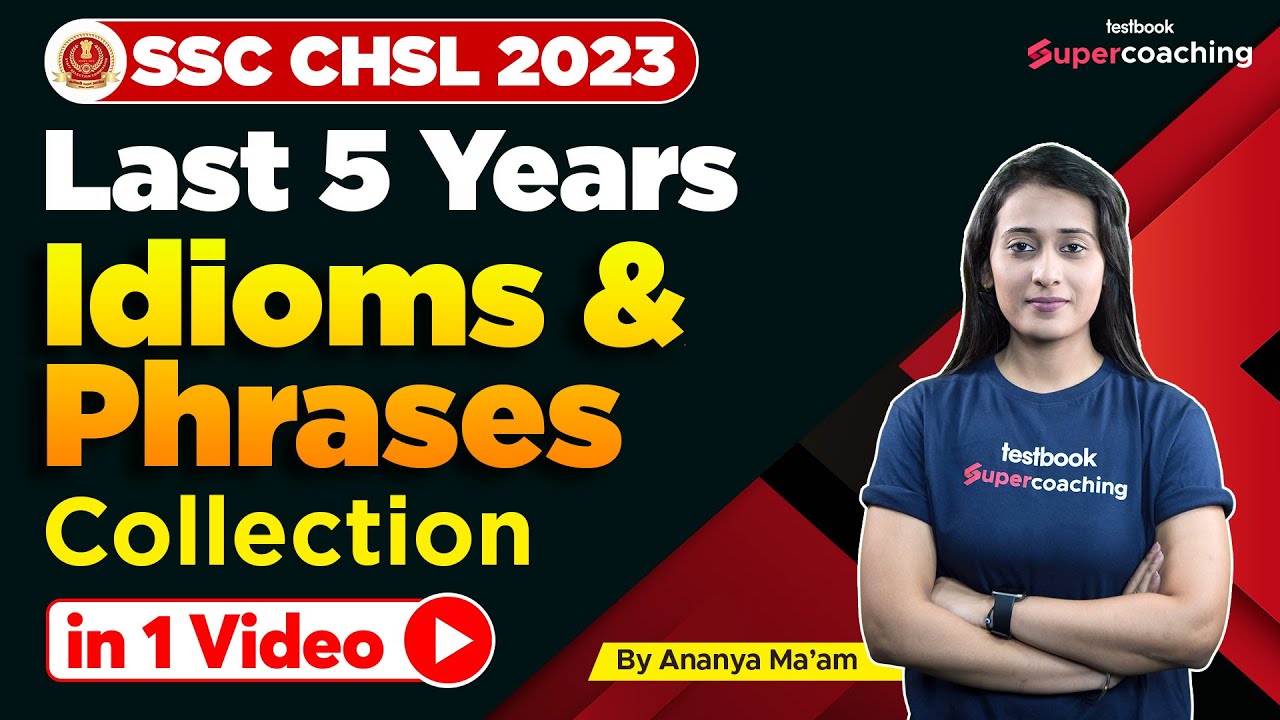 Idioms and Phrases for SSC CHSL 2023 | Idiom and Phrases asked in Previous SSC Exams | By Ananya Mam