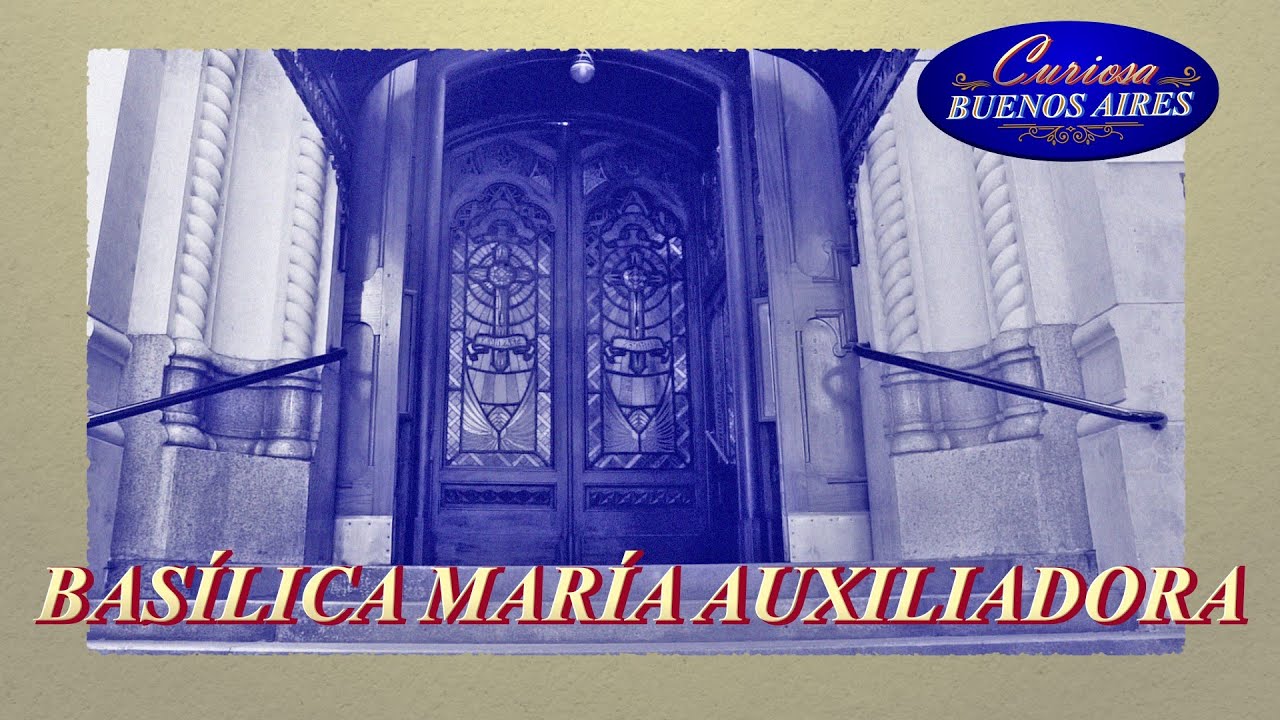 CURIOSA BUENOS AIRES: BASÍLICA de MARÍA AUXILIADORA