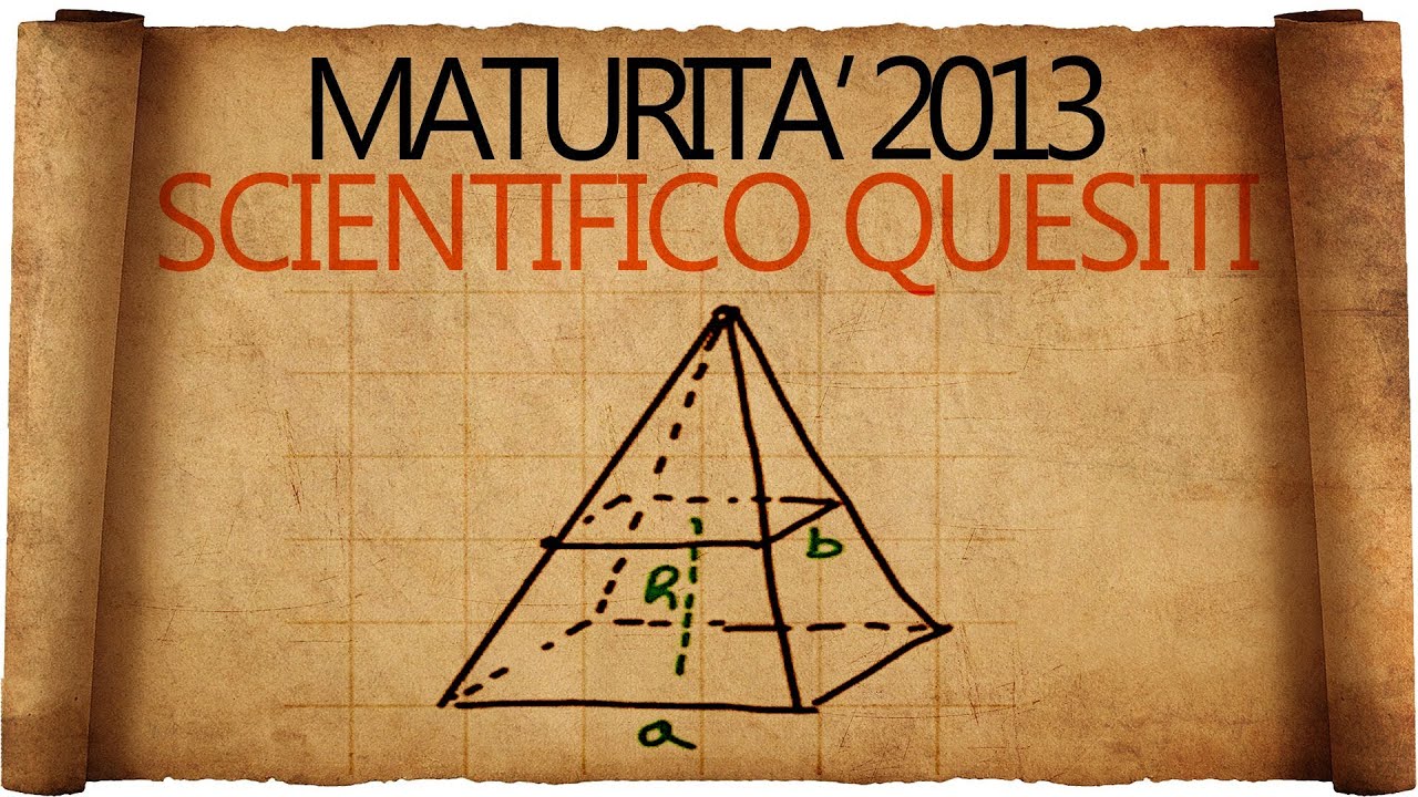 Maturità 2013 soluzioni seconda prova liceo scientifico - Quesiti
