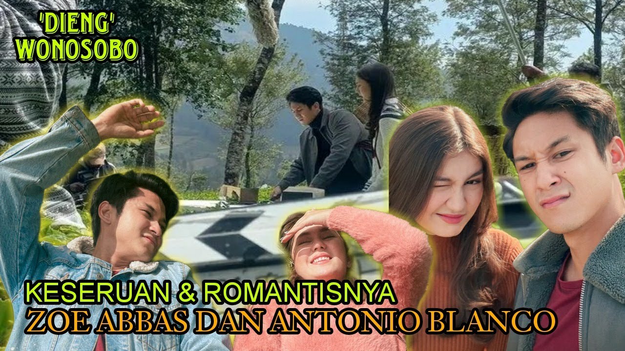 KABAR TERBARU❗KEMESRAAN DAN KESERUAN ZOE ABBAS JACKSON DAN ANTONIO BLANCO SAAT DI WONOSOBO BIKIN IRI