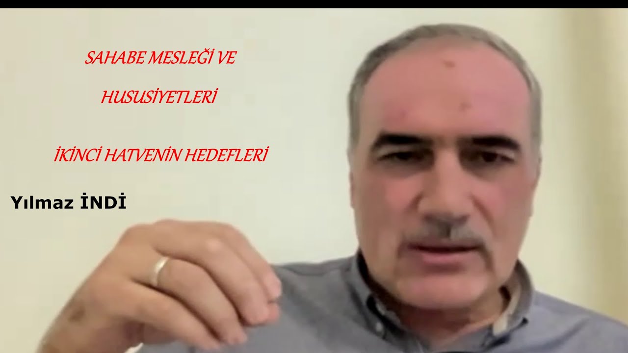 SAHABE MESLEĞİ VE HUSUSİYETLERİ İKİNCİ HATVENİN HEDEFLERİ Yılmaz İNDİ