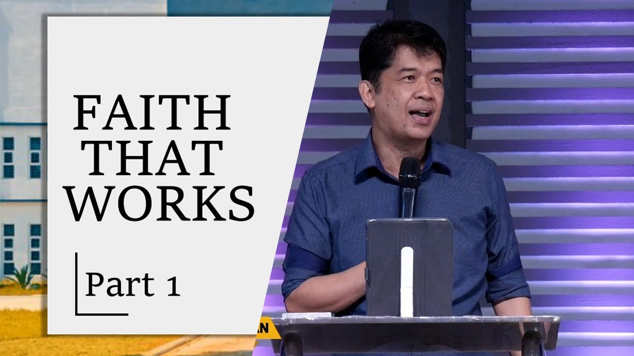 FAITH THAT WORKS PART 1 | Rev. Ito Inandan | JA1 Rosario