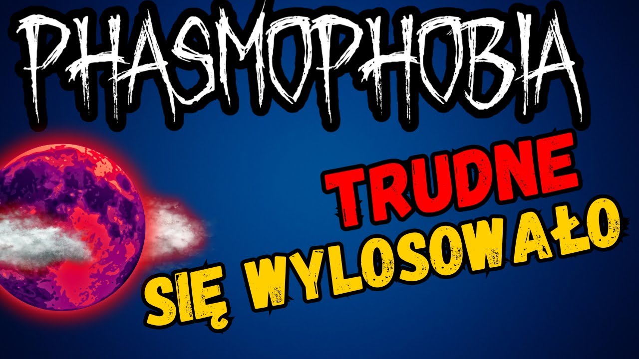 Krwawy Księżyc | Poradnikogierki | Phasmophobia