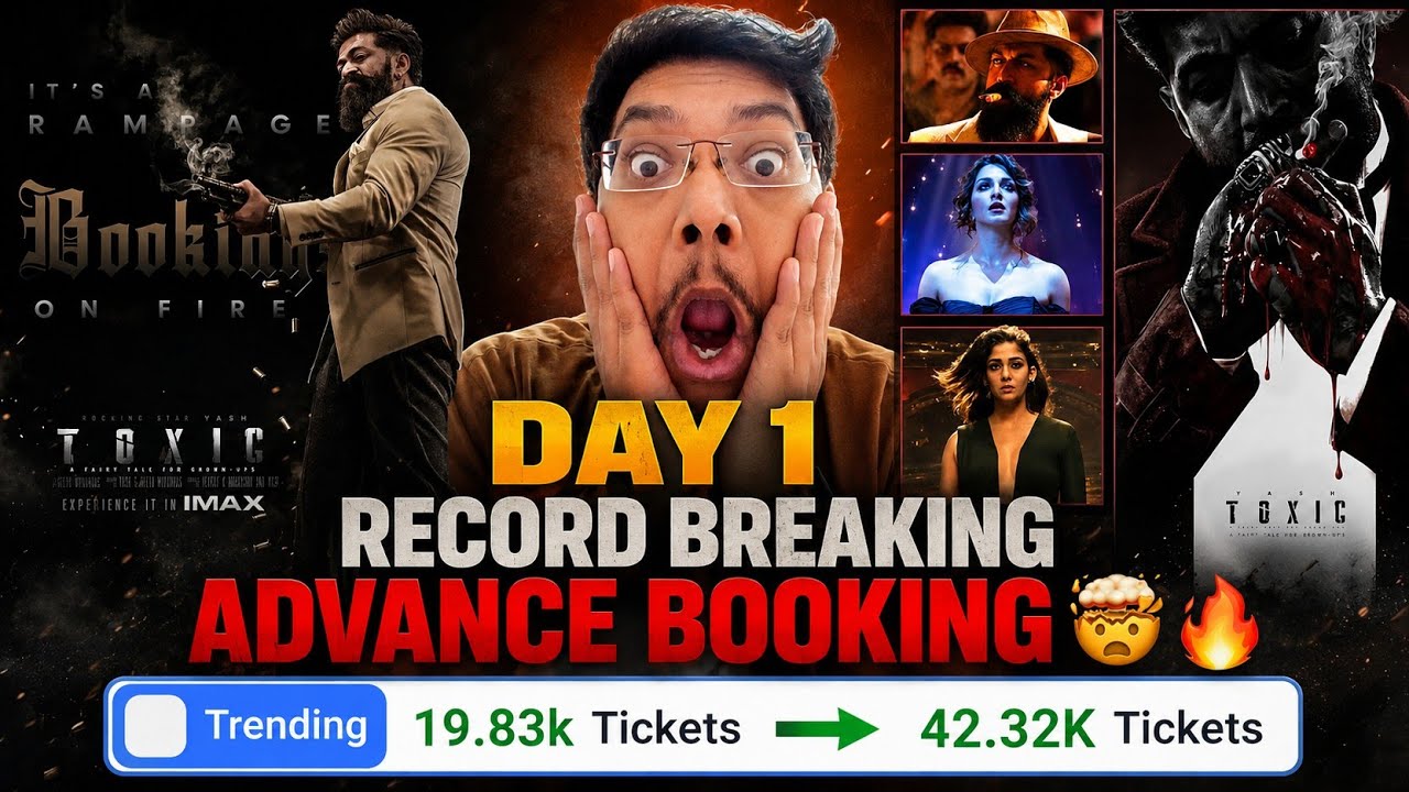 TOXIC ADVANCE BOOKING REPORT DAY 1 | TOXIC BOX OFFICE PREDICTION WORLDWIDE OVERSEAS DAY 1 COLLECTION