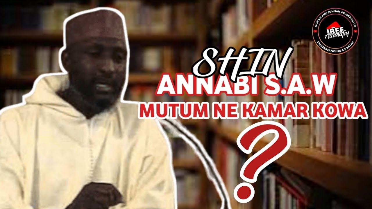 Sheikh Albaniy Zaria (RH) Wai Annabi Mutum Ne Kamar Kowa??