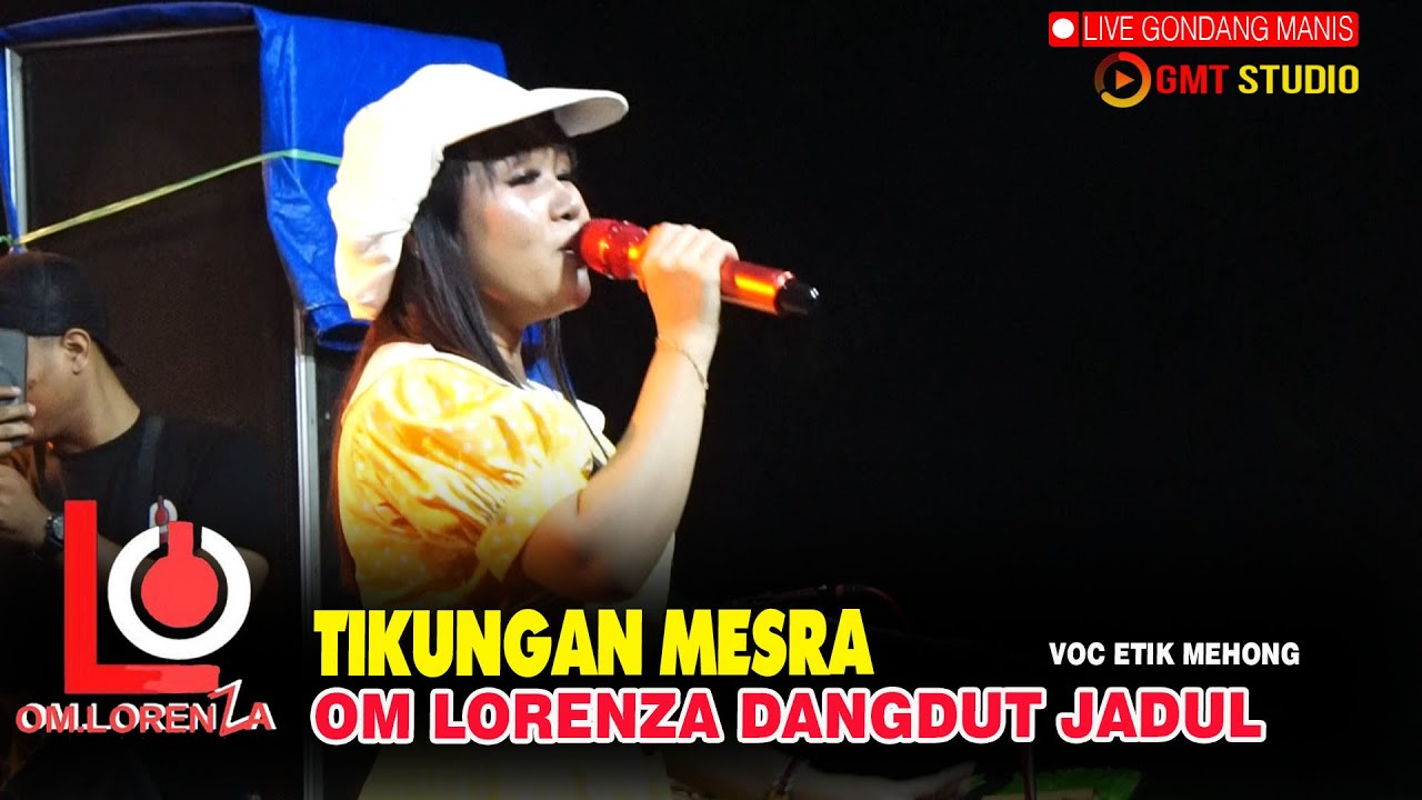 TIKUNGAN MESRA ETIK MEHONG OM LORENZA DANGDUT JADUL INDONESIA TERBARU 2025