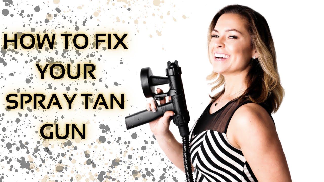 How To Fix Your Spray Tan Gun | Spray Tan Certification Training