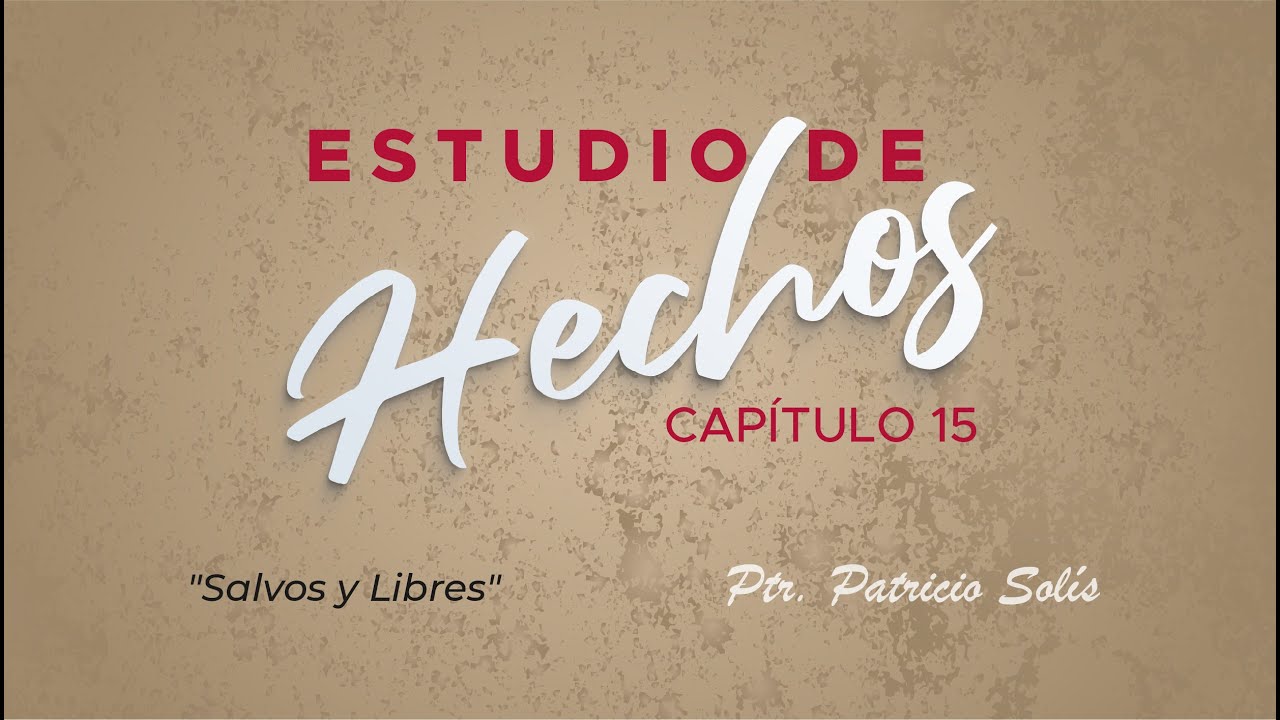 ESTUDIO DE HECHOS CAP&Iacute;TULO 15 - Pastor Patricio Sol&iacute;s