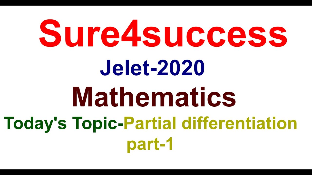 JELET EXAM 2020 MATHEMATICS  {PARTIAL DIFFERENTIATION} {PART-1}