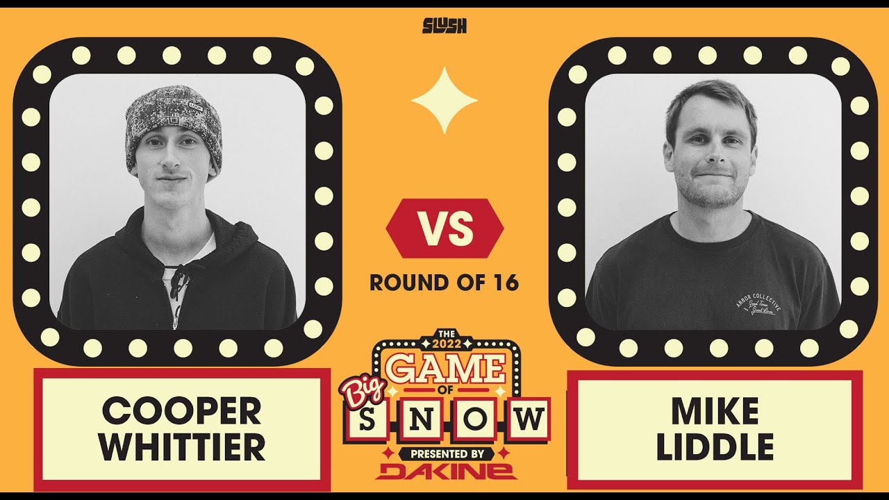 MIKE LIDDLE VS. COOPER WHITTIER IN ROUND OF 16 - 2022 GAME OF BIG SNOW PRESENTED BY DAKINE