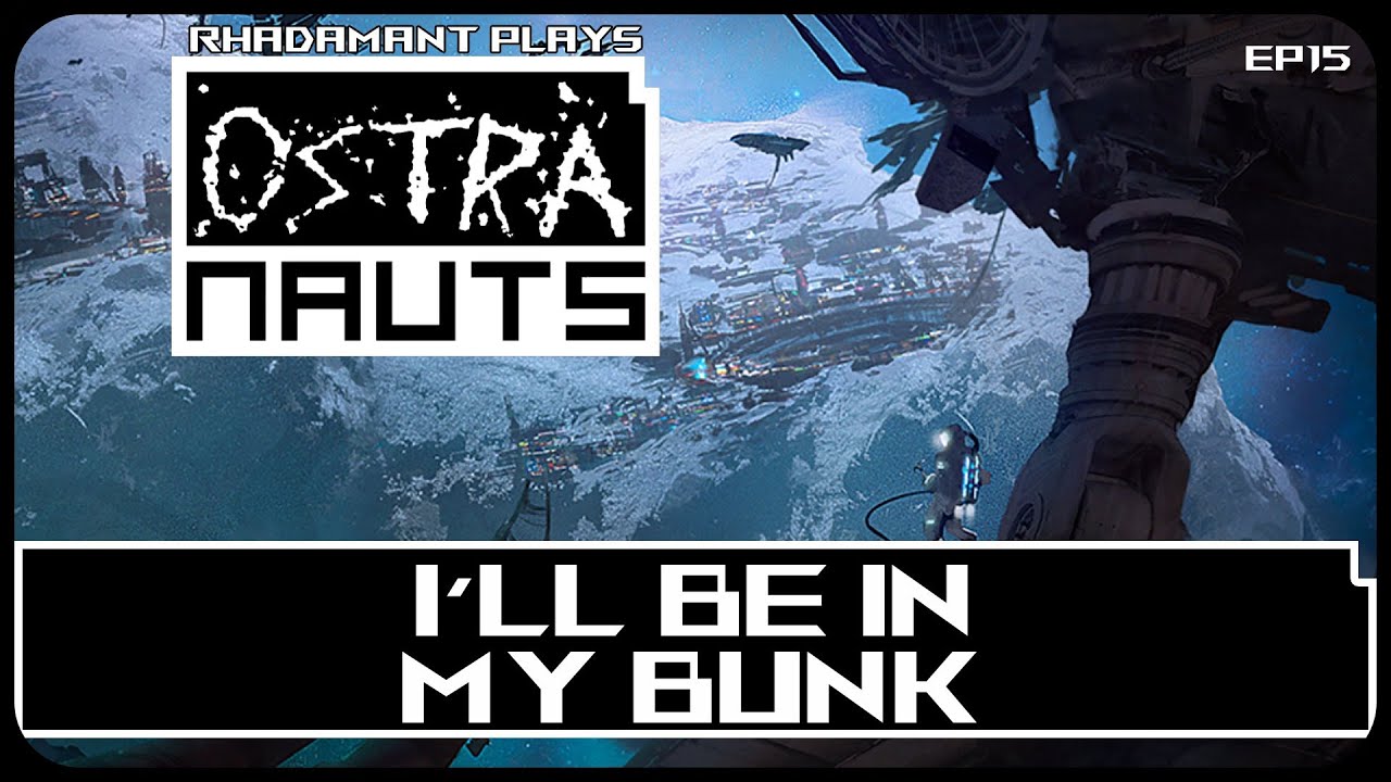 I'll Be In My Bunk in Ostranauts - Living as a Spaceship Salvager // EP15