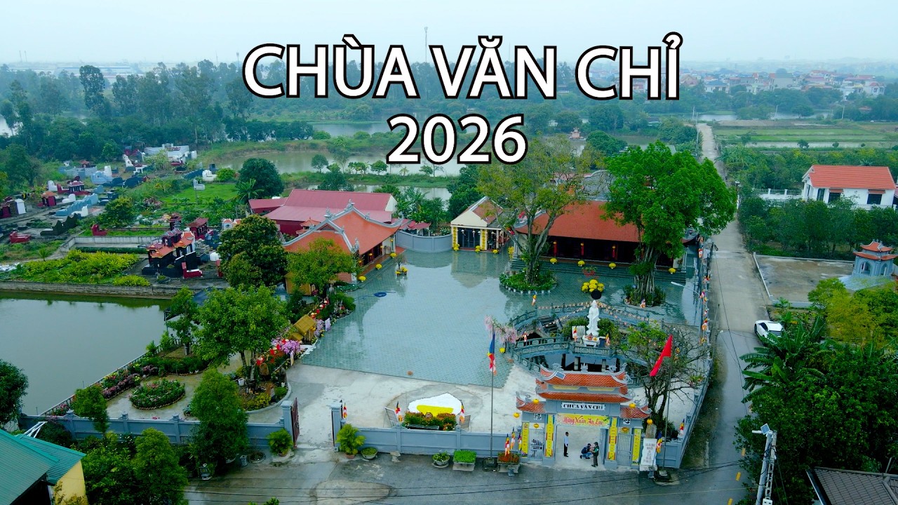 CẢNH CHÙA VĂN CHỈ THÔN TUẤN, KÈ SẶT, TP HẢI PHÒNG XUÂN BÍNH NGỌ 2026