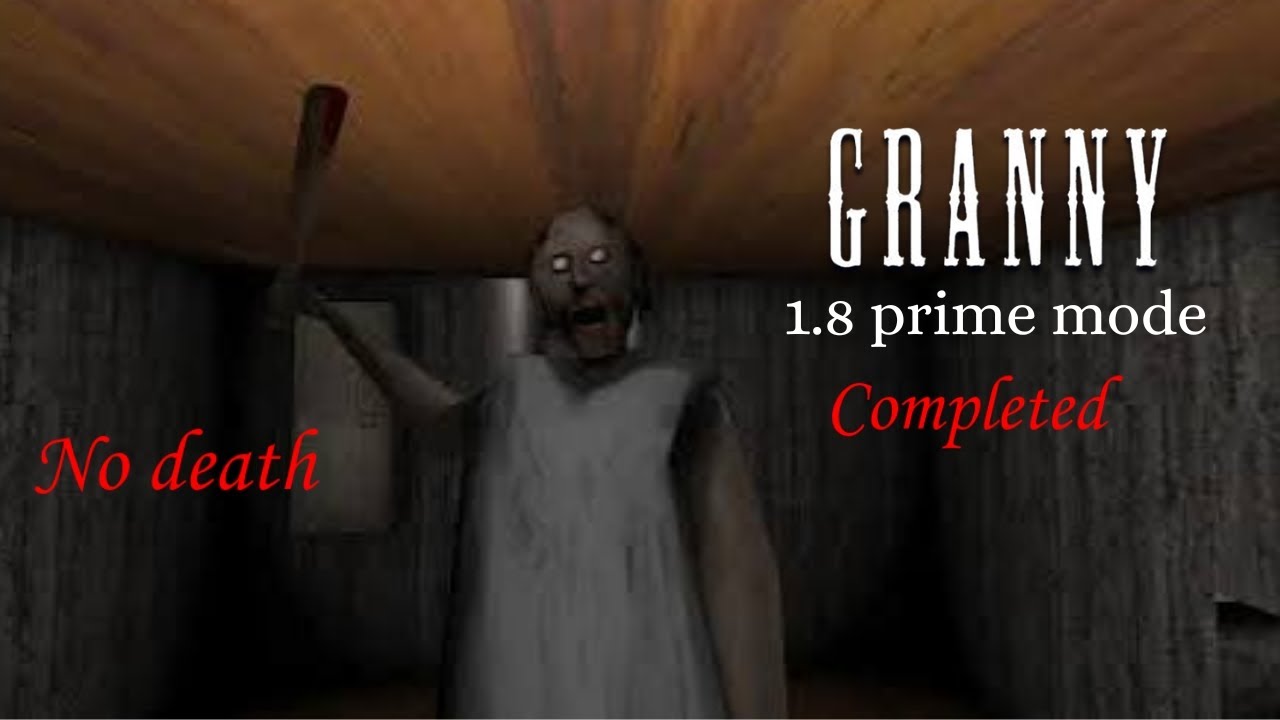 Granny 1.8 Prime mode | Completed - No Death :)))))