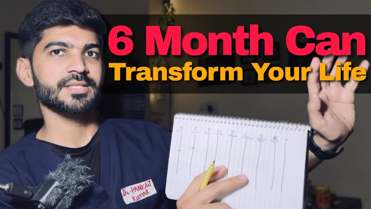 Just 6 Months Can Transform Your Life & Solve 90% Of Your Problems | Dr Pankaj Kumar