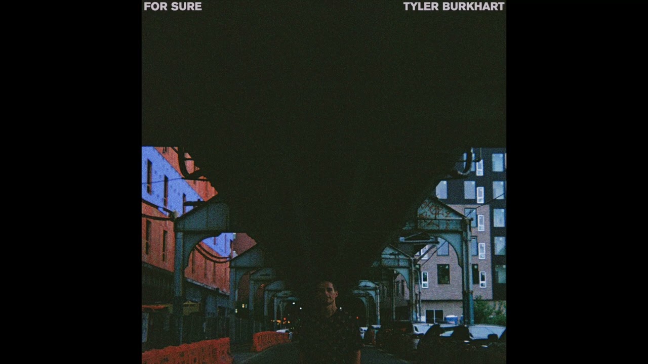 For sure - Tyler Burkhart