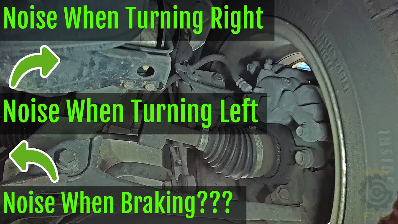 Noise When Turning & Braking - Found & Fixed