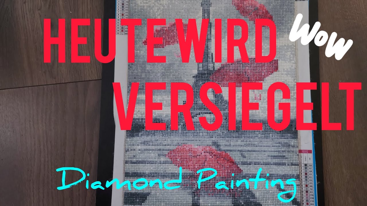 Diamond Painting | ◇ 💎Bild Versiegeln. So funktioniert's!!!