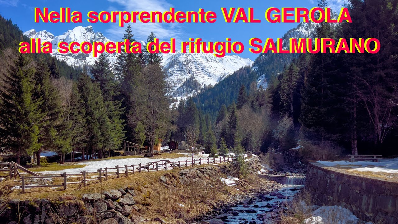 Nella sorprendente VAL GEROLA alla scoperta del rifugio SALMURANO