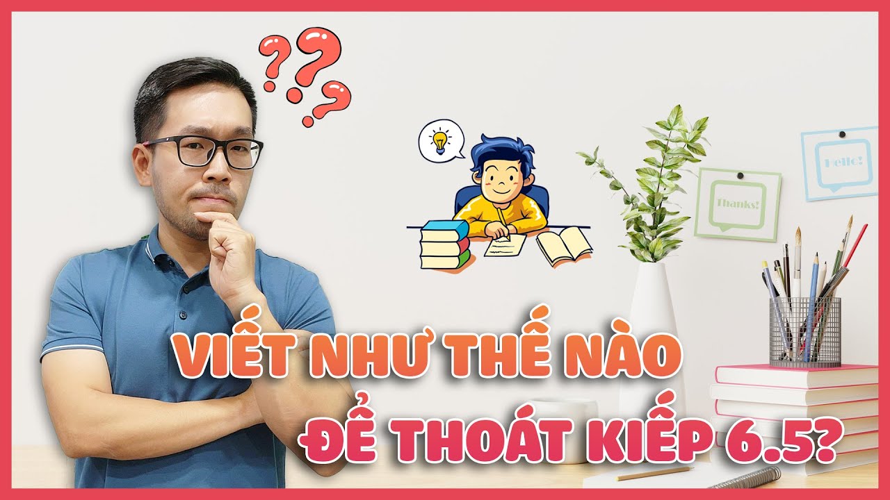 Làm gì để bứt phá lên Writing Band 7.0 - 8.0? | IELTS with Datio