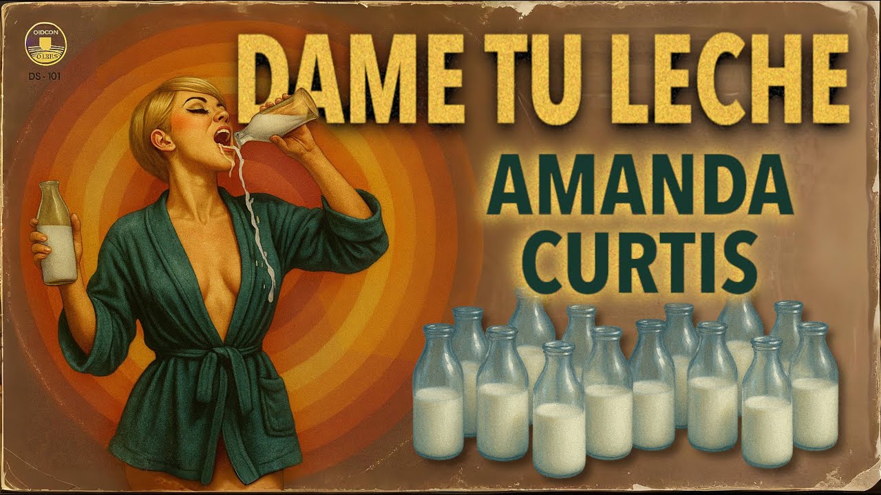 DAME TU LECHE - Amanda Curtis – Canciones Prohibidas (1970)