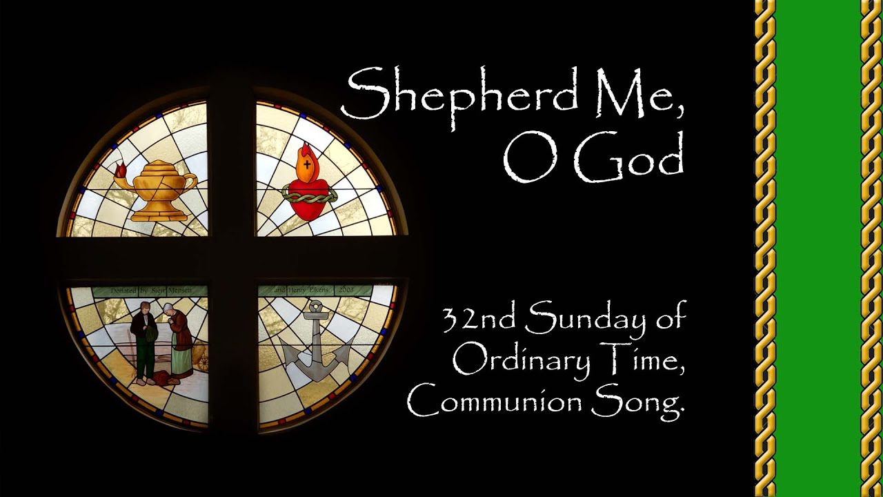Shepherd Me, O God  ©1986, Marty Haugen