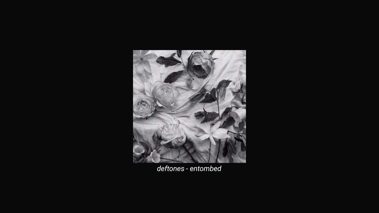 deftones - entombed (slowed + reverb)