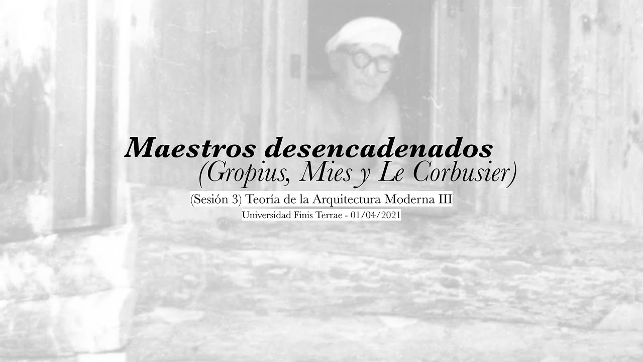 (03/12) Mies van der Rohe versus Le Corbusier  | Historia de la arquitectura de posguerra