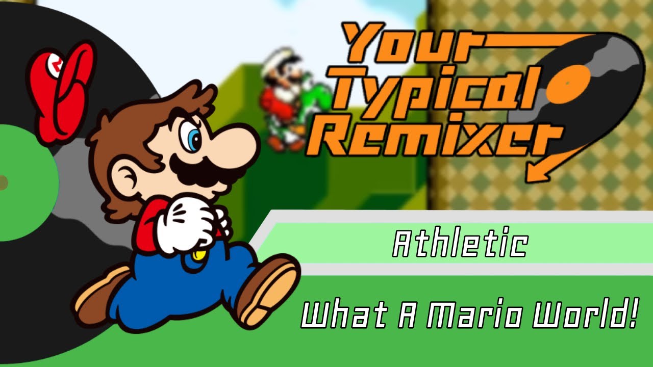 Athletic | What a Mario World (RRThiel) | YourTypicalRemixer