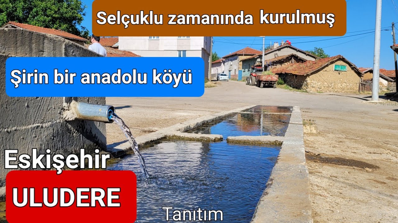 Tarihi Uludere (İt Burnu) Köyü/ Mahallesi | Selçuklu Köyü | Gezi-Tanıtım | Tepebaşı, Eskişehir