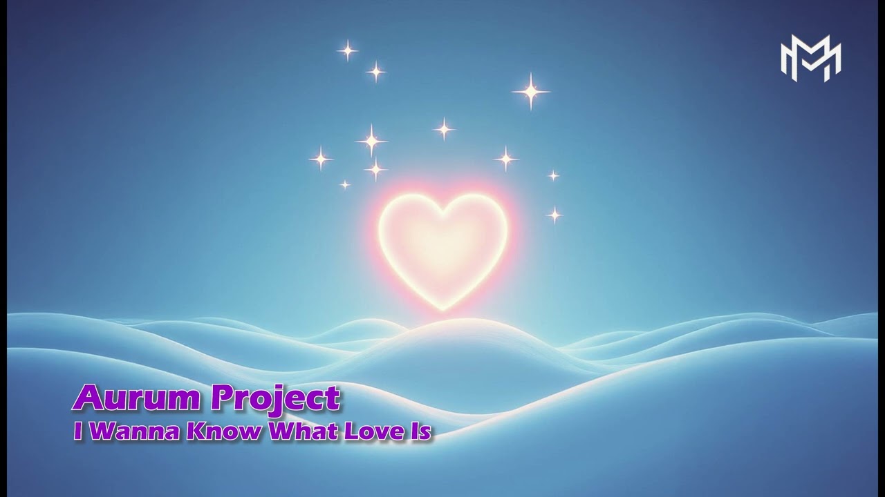 Aurum Project - I Wanna Know What Love Is