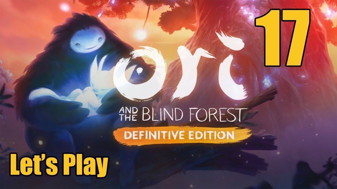 Ori and the Blind Forest - Let's Play Part 17: Mt. Horu