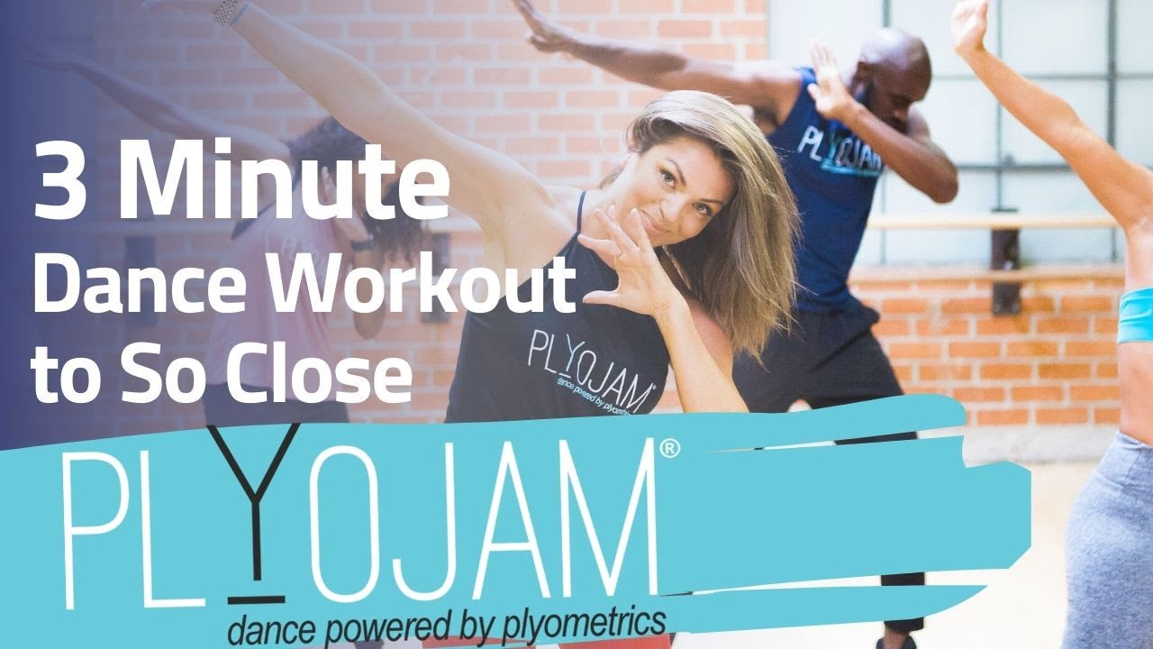 3 Minute Dance Workout | So Close | PlyoJam