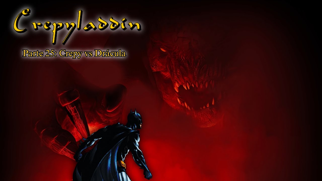 Crepyladdin - Parte 25: Crepy vs Drácula