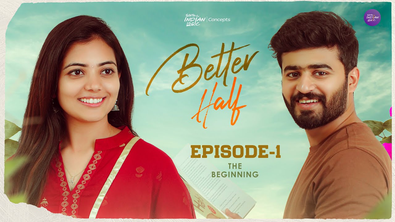 Better Half | Episode 1 | Telugu Webseries 2025 | South Indian Logic 