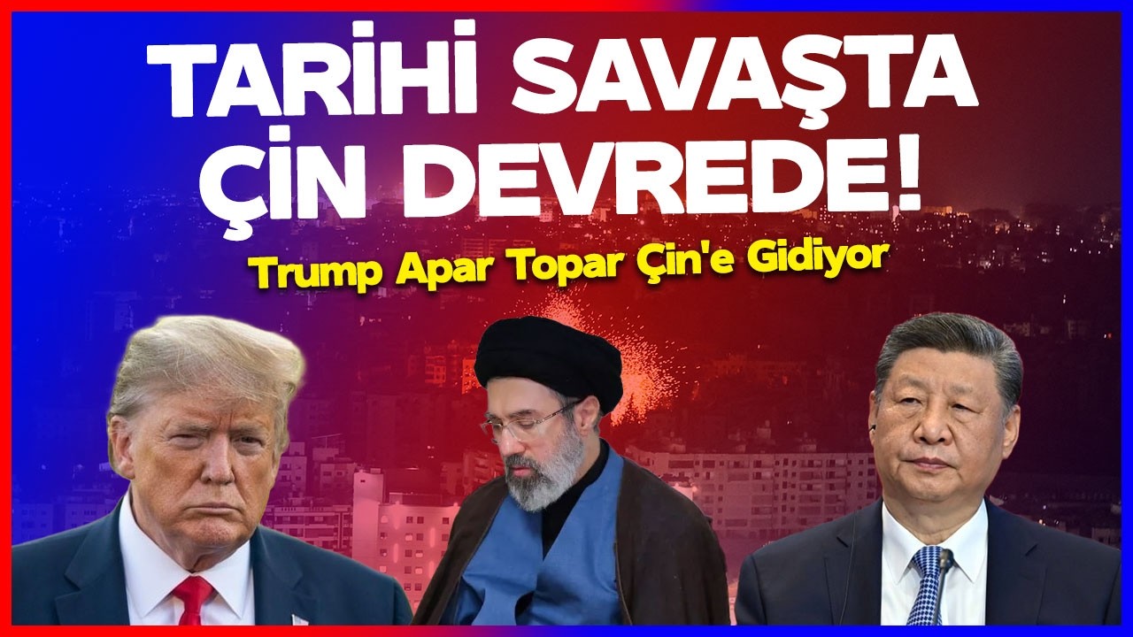 İran-ABD-İsrail Savaşında Çin Devrede! Trump Apar Topar Çin'e Gidiyor