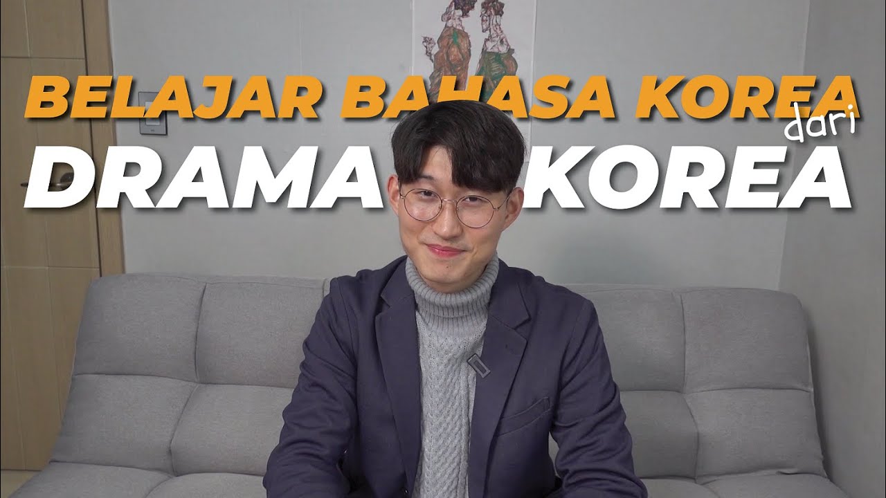 CARA BELAJAR BAHASA KOREA LEWAT DRAMA KOREA