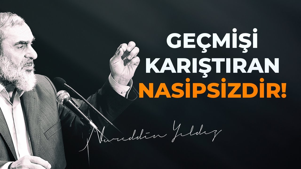 GEÇMİŞİ KARIŞTIRAN NASİPSİZDİR! -3 dk.- | Nureddin Yıldız
