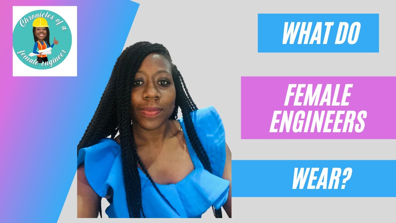 What do female engineers wear?