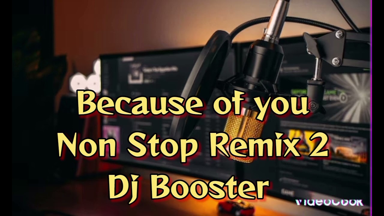 Le Nifoloa - Because of you (Non Stop Remix 2  DJ Booster)