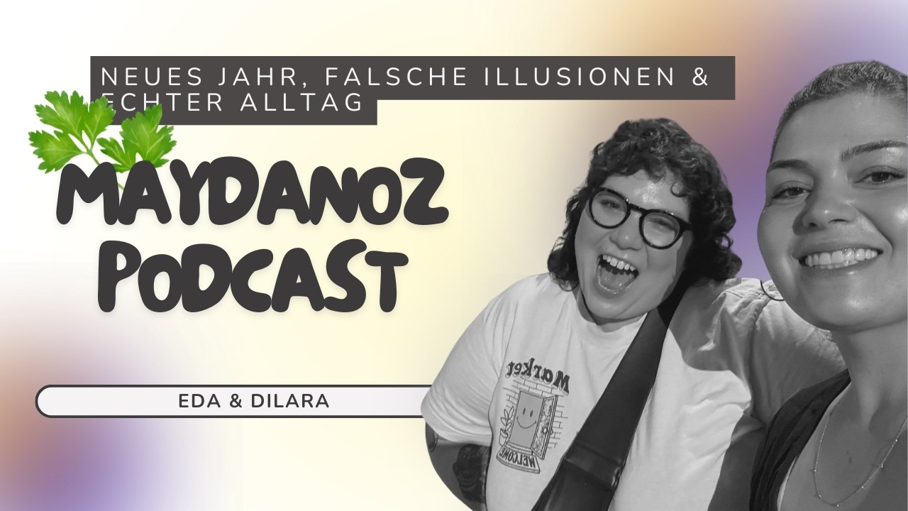 Maydanoz Podcast | Selbstständig, manifestiert & trotzdem müde