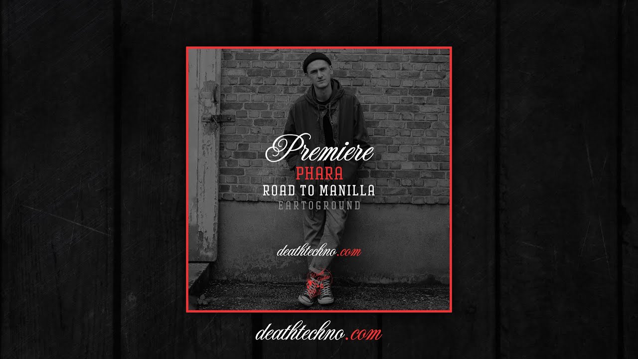 DT:Premiere | Phara - Road To Manilla [EarToGround]