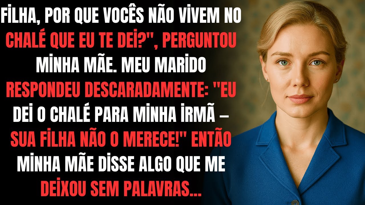 Meu marido deu MINHA mansão para a irmã dele! 😡 O troco foi brutal