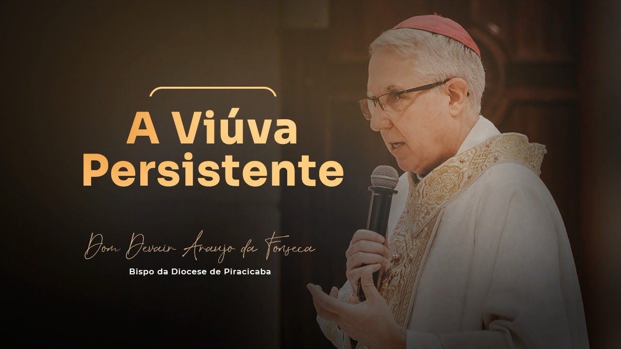 As Par&aacute;bolas do Evangelho de Lucas | A Vi&uacute;va Persistente | Dom Devair Ara&uacute;jo da Fonseca