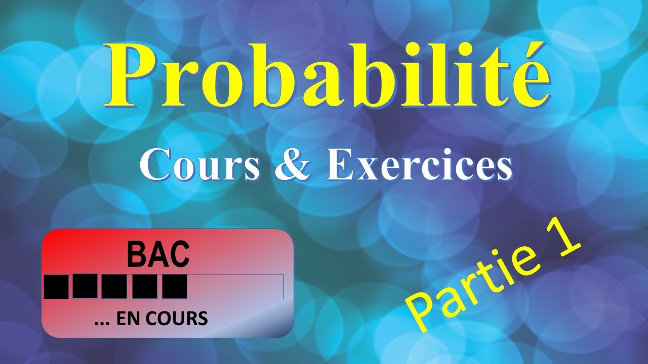 Probabilité - Cours & Exercices - Partie 01