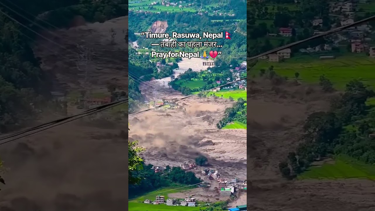 &ldquo;नेपाल में तबाही का पहला मंजर कैमरे में कैद! 😢🇳🇵 Timure, Rasuwa, Nepal 🇳🇵