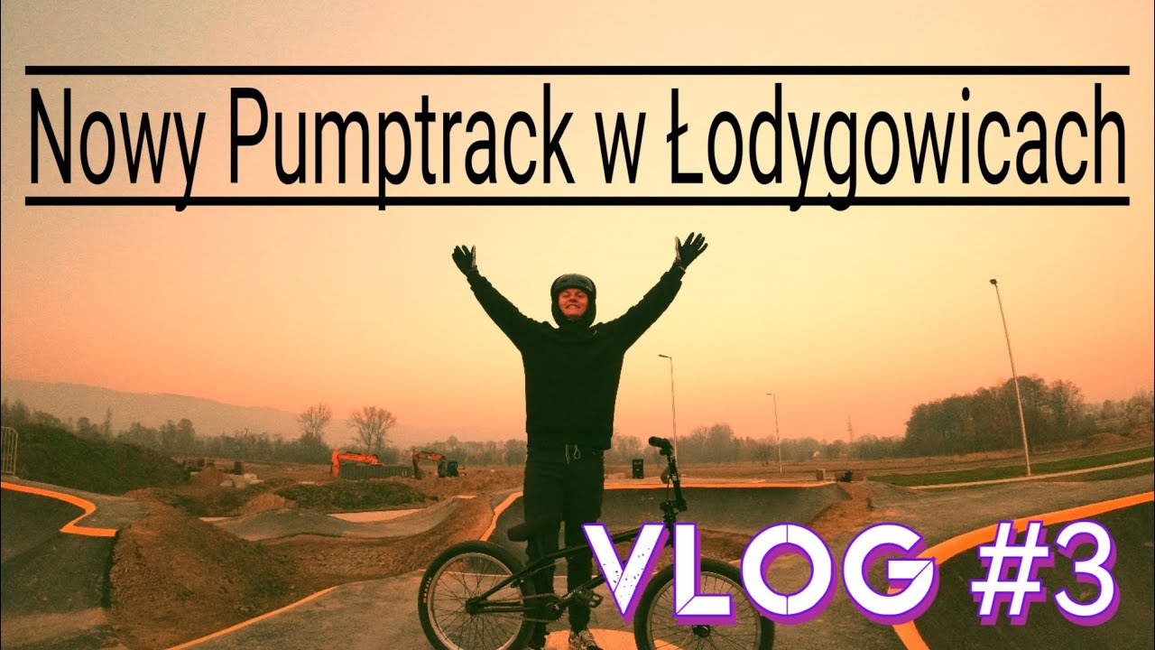 Vlog #3 NOWY PUMPTRACK ŁODYGOWICE 🌟