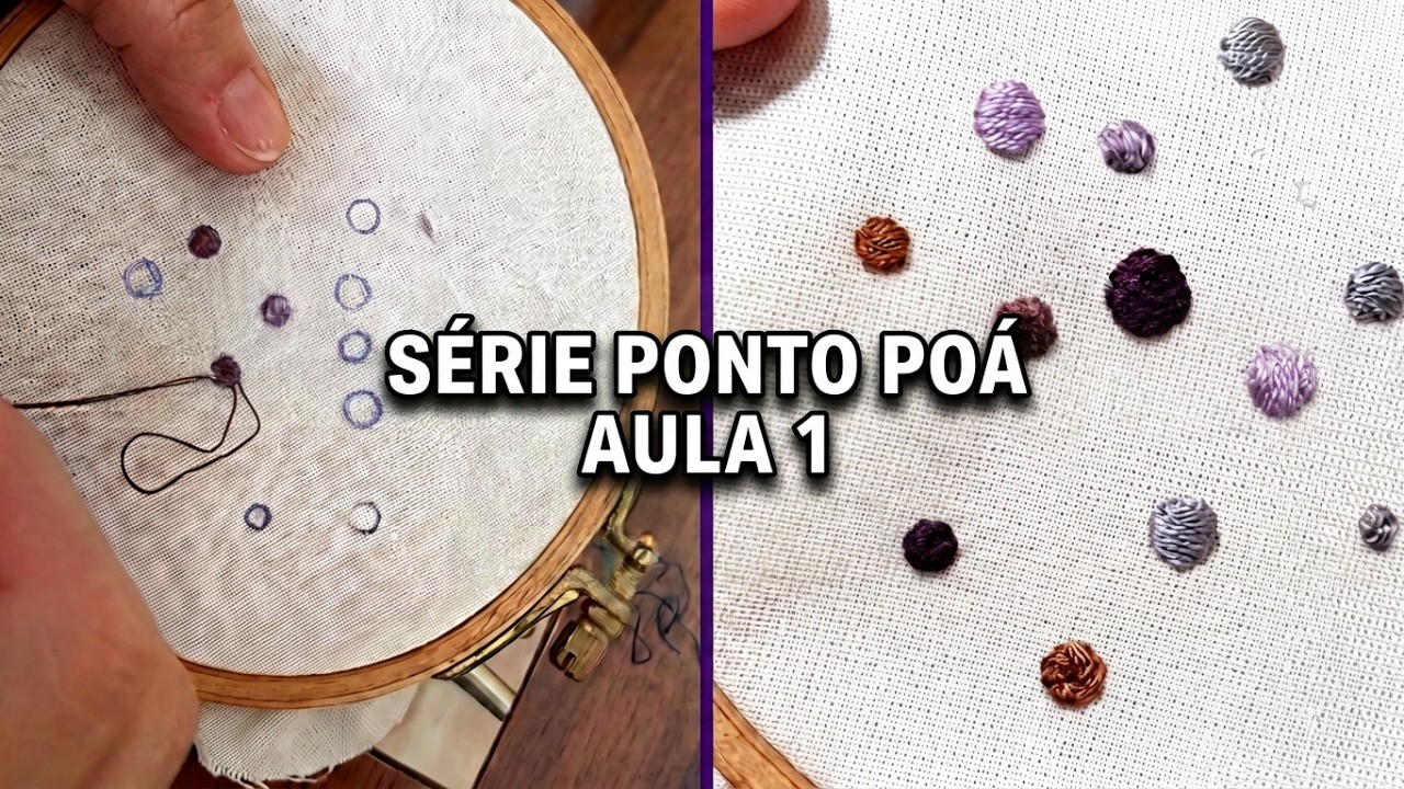 PONTO POÁ - PRIMEIRA maneira de bordar |  Episódio 1