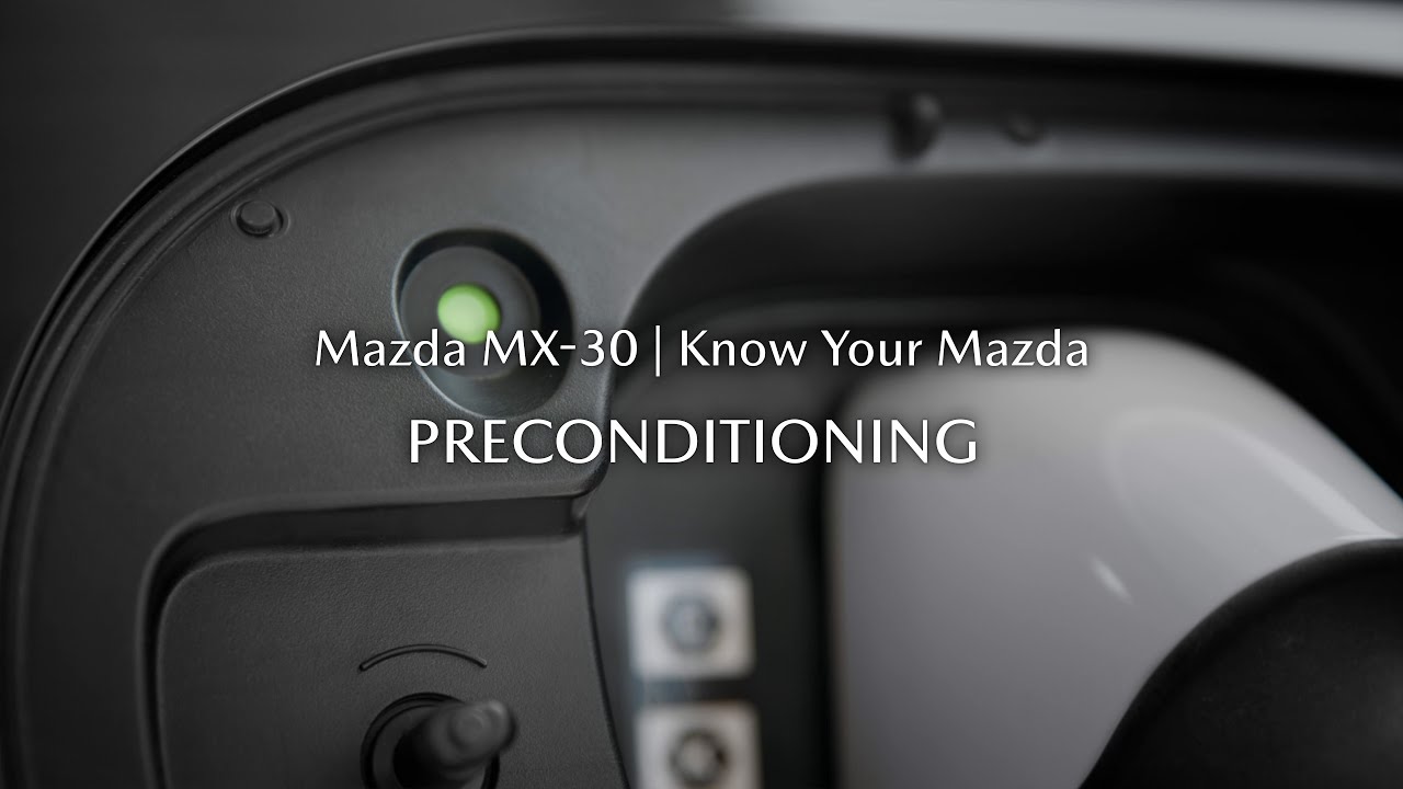 Know your Mazda - Mazda MX-30 - Using Mazda Connectivity functions - Preconditioning